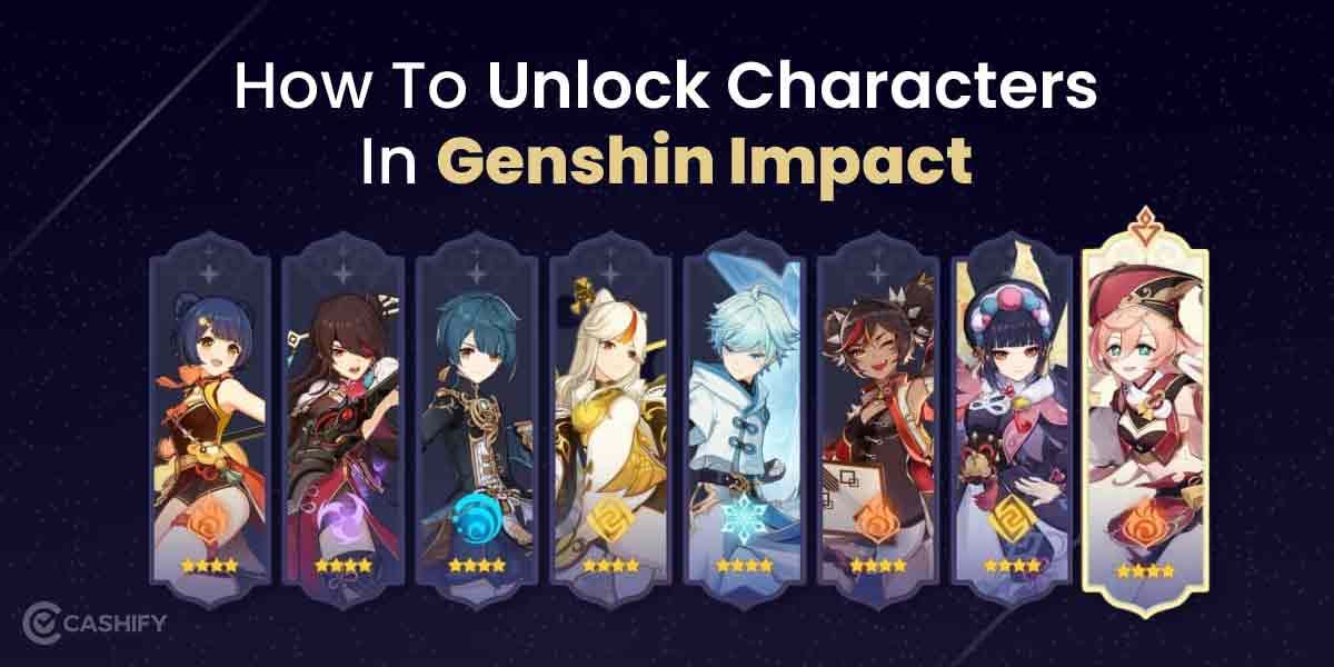 Want To Know How To Unlock Characters In Genshin Impact? Use These Methods!