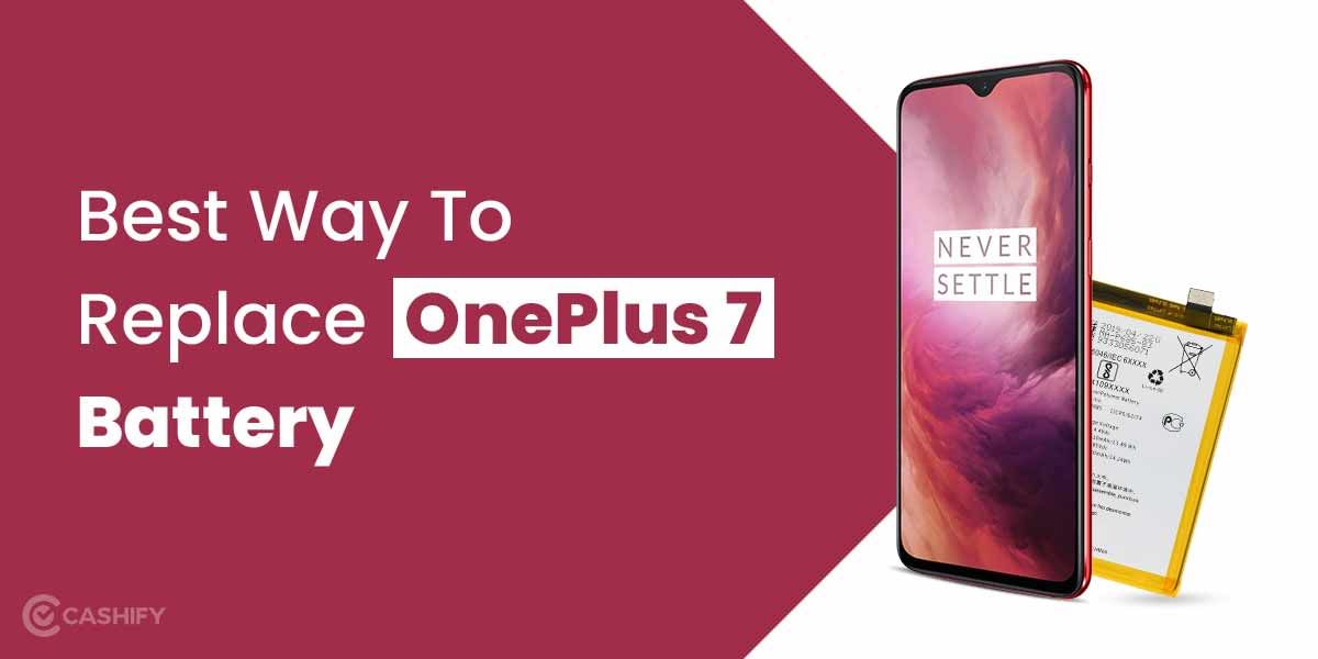 How To Repair OnePlus 7 Battery Replaced