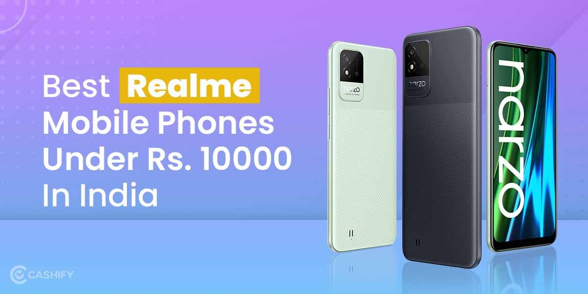 5 Best Realme Mobile Phones Under 10000 In India 2024