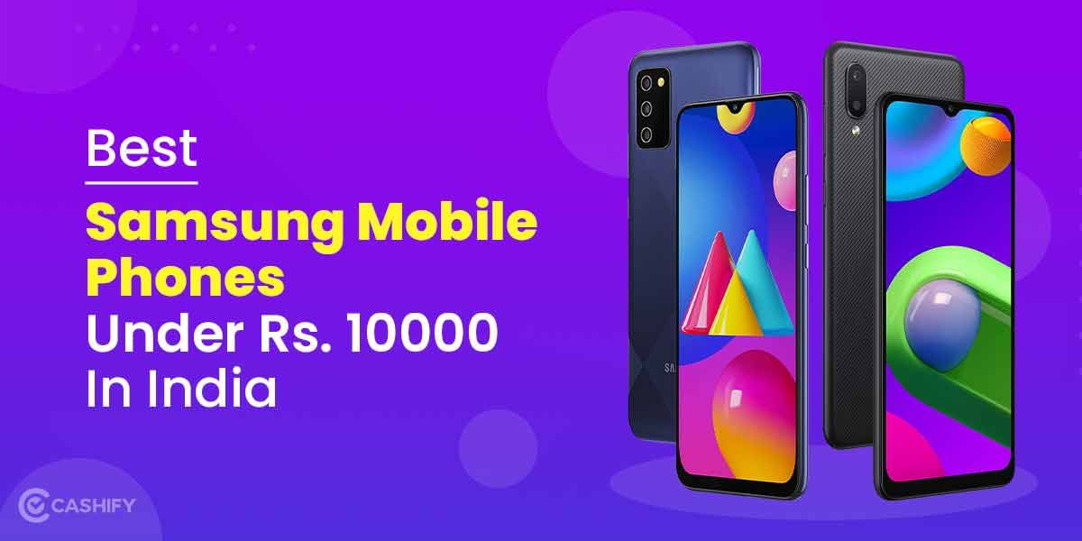 7 Best Samsung Mobile Phones Under 10000 In India October 2025