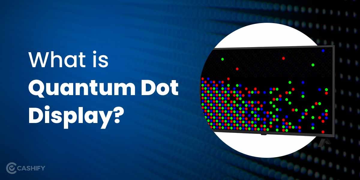 What is Quantum Dot Display?