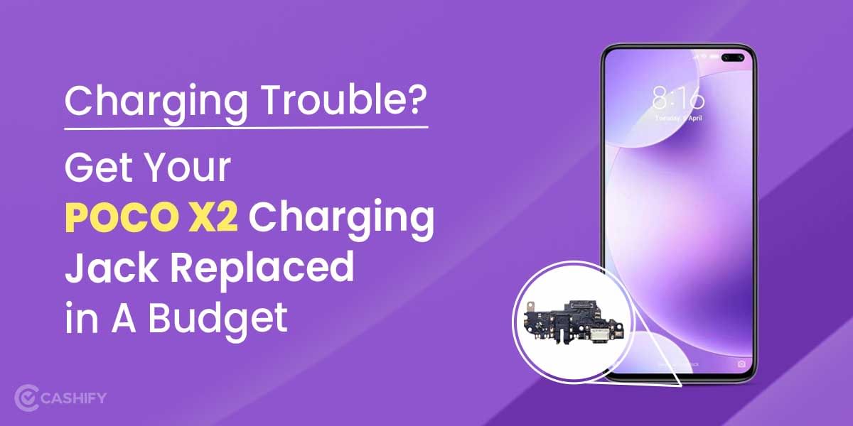 Get Your POCO X2 Charging Jack Replaced In A Budget