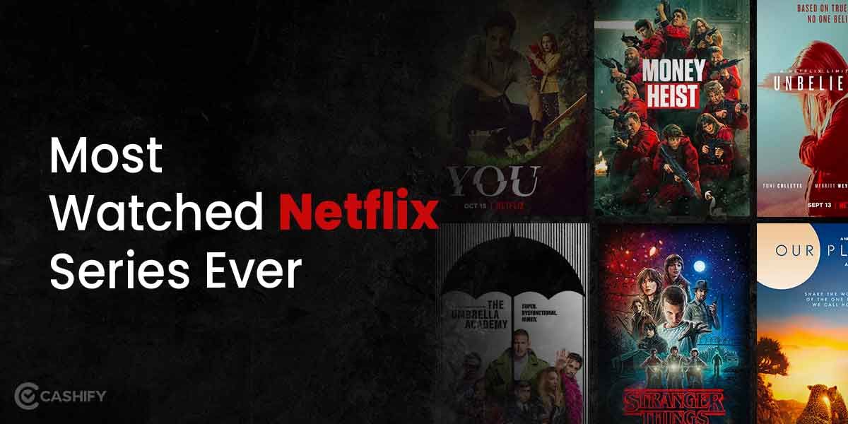 10 Most Watched Netflix TV Series Ever