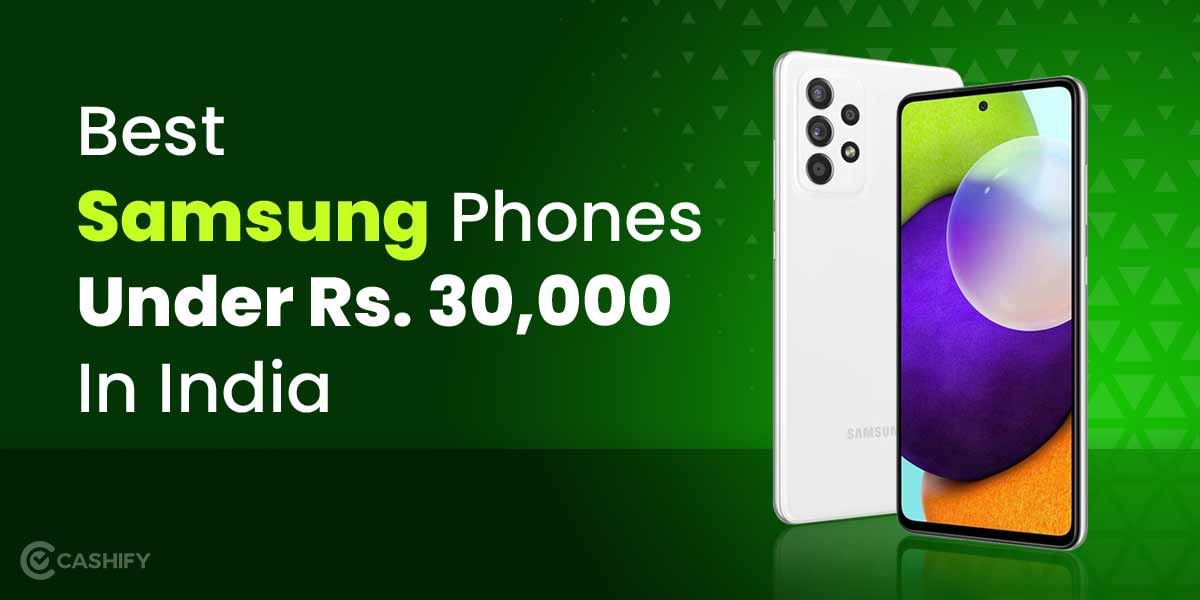 6 Best Samsung Mobile Phones Under 30000 In India October 2025