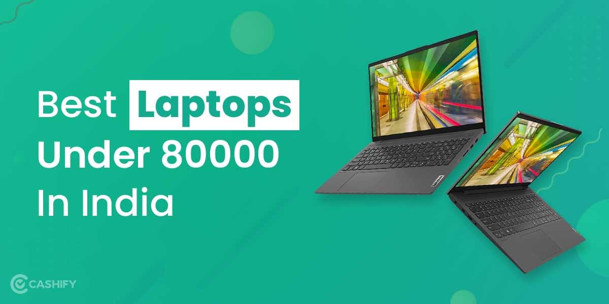 5 Best Laptops Under 80000 In India October 2025