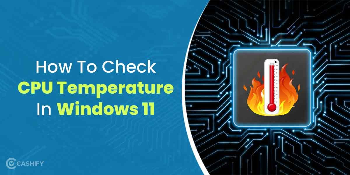 How To Check CPU Temperature In Windows 11 Laptop