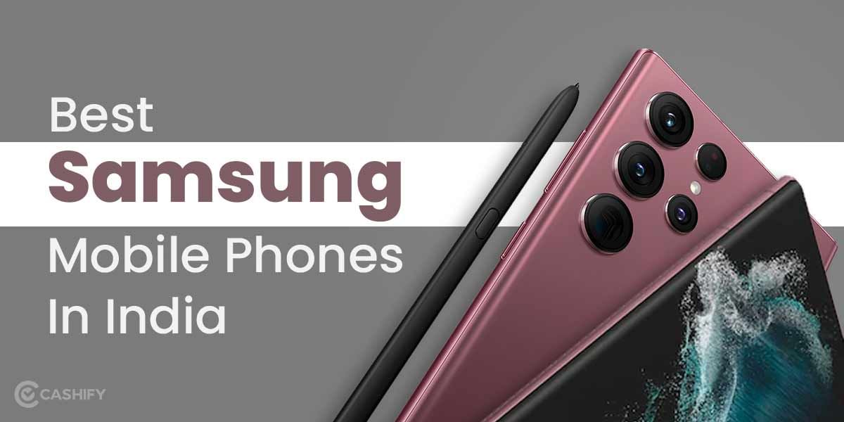 10 Best Samsung Mobile Phones In India October 2025