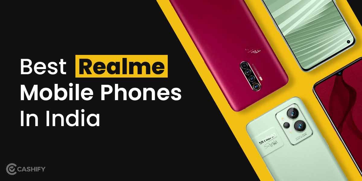 9 Best Realme Mobile Phones In India November 2025