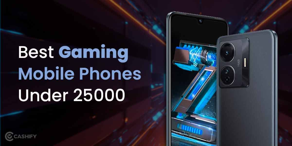 5 Best Gaming Mobile Phone Under 25000 In India October 2025