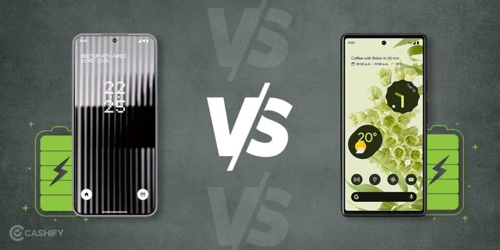 Nothing Phone 1 vs Google Pixel 6A: Battery Comparison