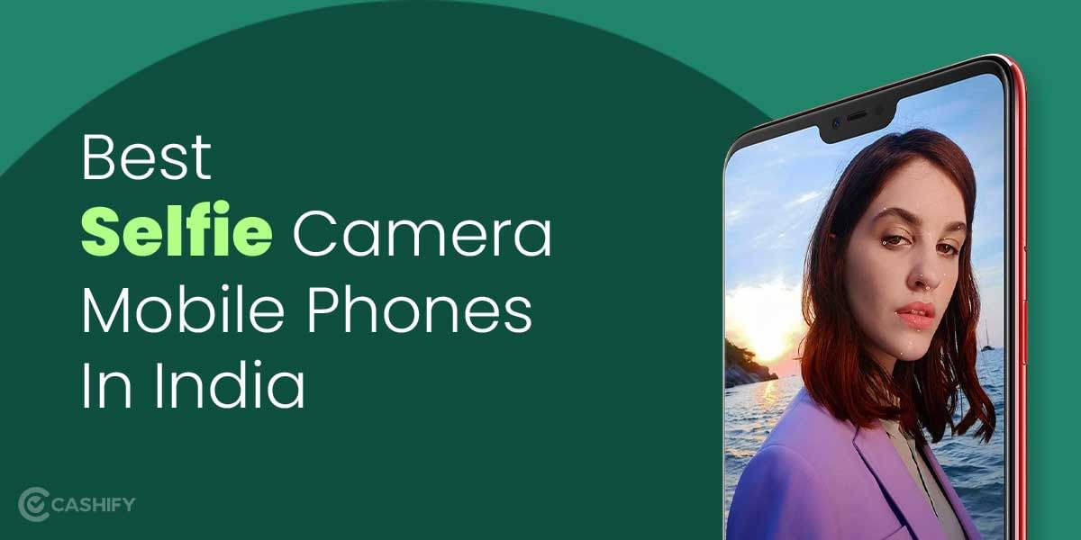 7 Best Selfie Camera Mobile Phones In India October  2025