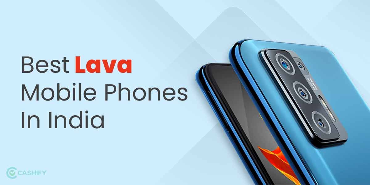 5 Best Lava Mobile Phones In India October 2025