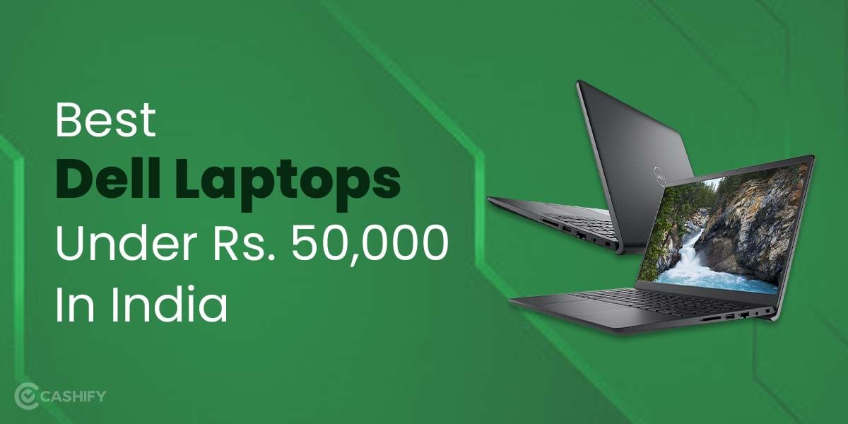 5 Best Dell Laptops Under 50000 In India October 2025