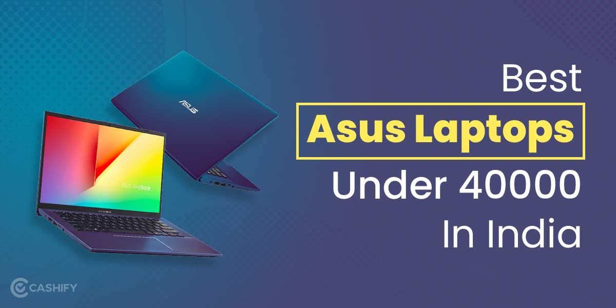 5 Best Asus Laptops Under 40000 In India October 2025