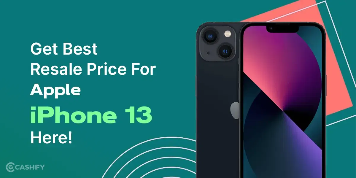 Get Best Resale Price For Apple iPhone 13 Here!