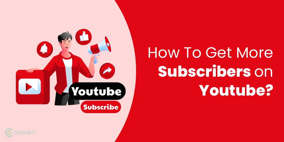 How To Get More Subscribers On Youtube?