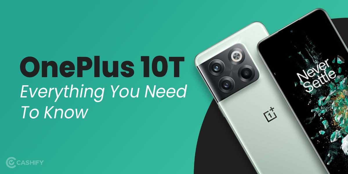 OnePlus 10T – Price, Release Date, And All That You Need To Know!