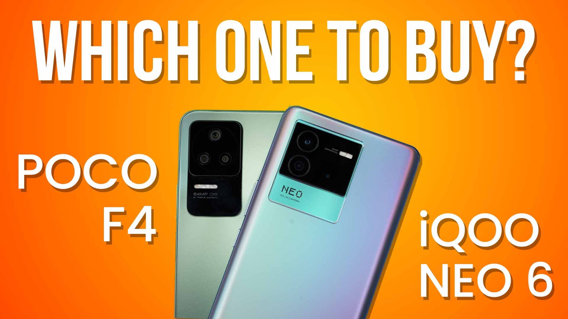 POCO F4 Vs iQOO Neo 6 Comparison &#8211; Which One To Buy In India?
