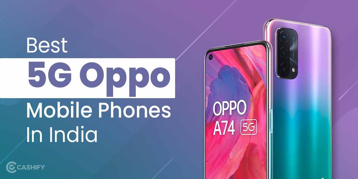 5 Best Oppo 5G Mobile Phones In India October 2025