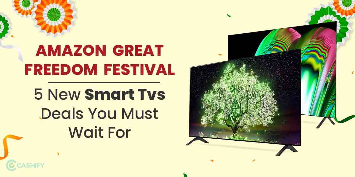 Amazon Great Freedom Festival: 5 New Smart TV Deals You Must Wait For