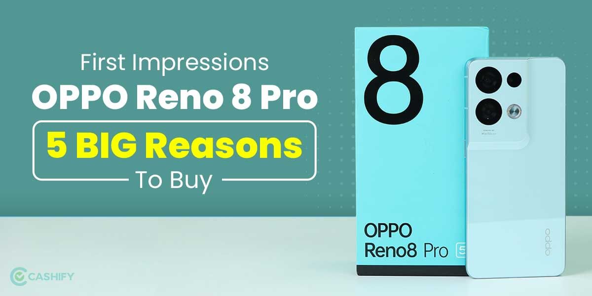 OPPO Reno 8 Pro First Impressions – 5 BIG Reasons To Buy In India