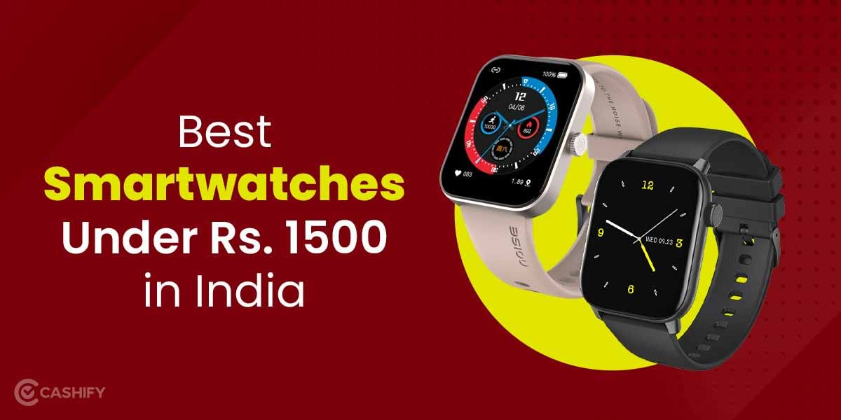 5 Best Smartwatches Under 1500 in India October 2025