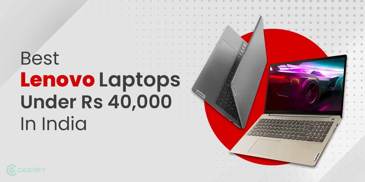 5 Best Lenovo Laptops Under 40,000 in India October 2025