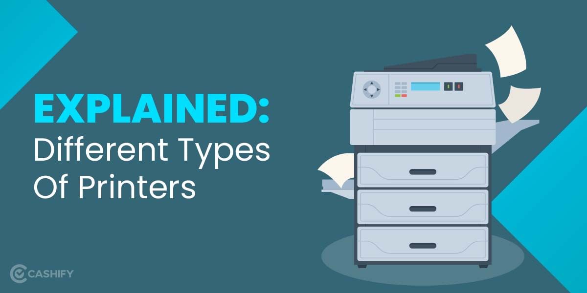 What Are The Different Types Of Printers? Explained