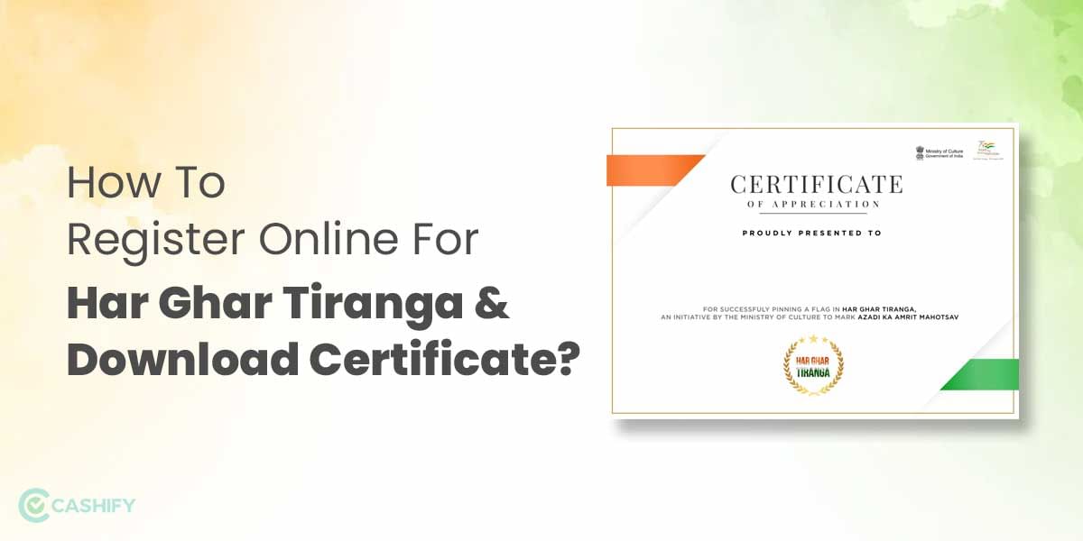 How To Register Online For Har Ghar Tiranga & Get Certificate?