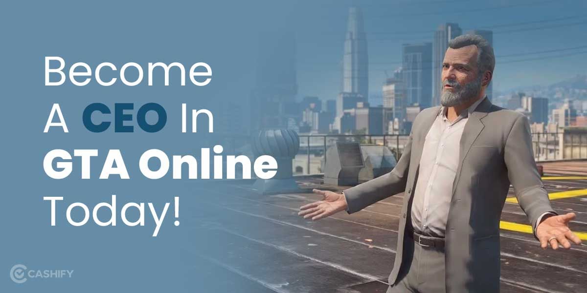 How To Register As CEO In GTA 5 Online? Check Out These Easy Methods!