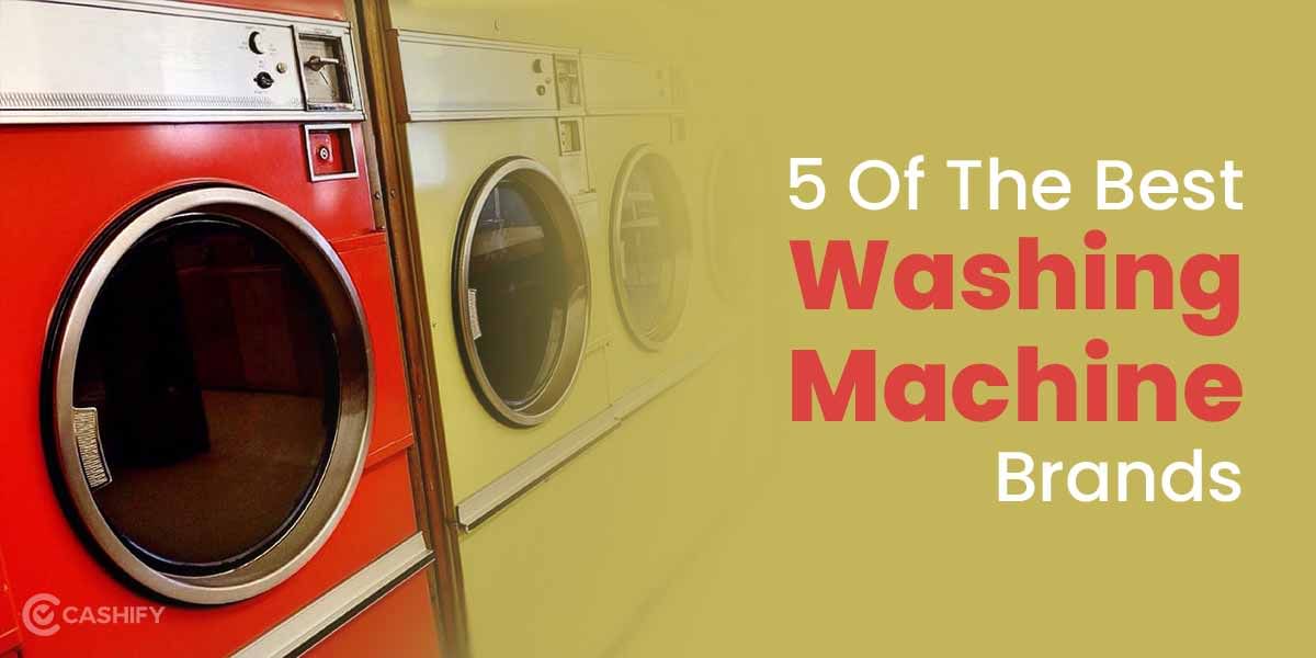 Best Washing Machine Brands To Fight Tough Stains