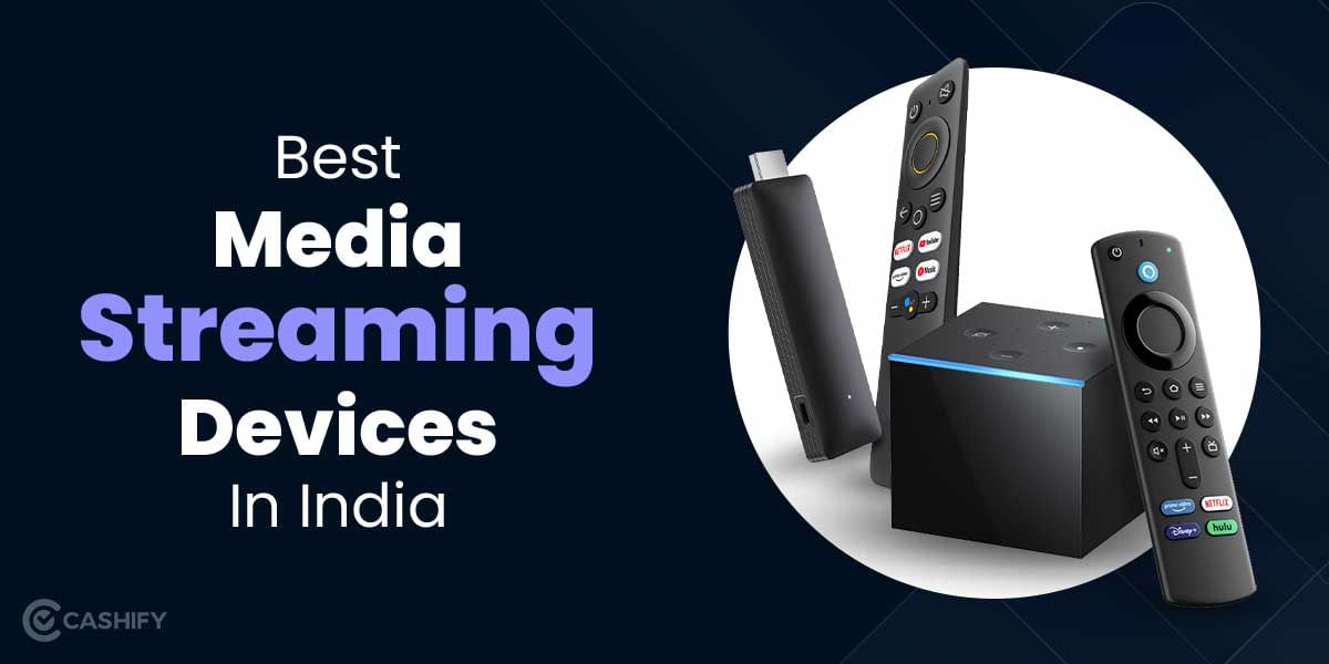 5 Best TV Media Streaming Devices In India