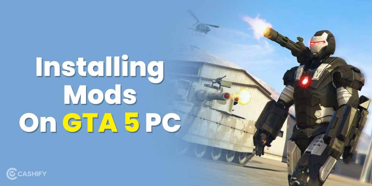 How To Install GTA 5 Mods On PC: All That You Need To Know!