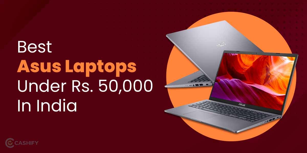 5 Best Asus Laptops Under 50000 In India October 2025