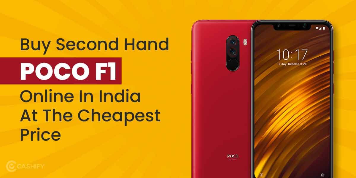 Buy Second Hand POCO F1 Online In India At The Cheapest Price