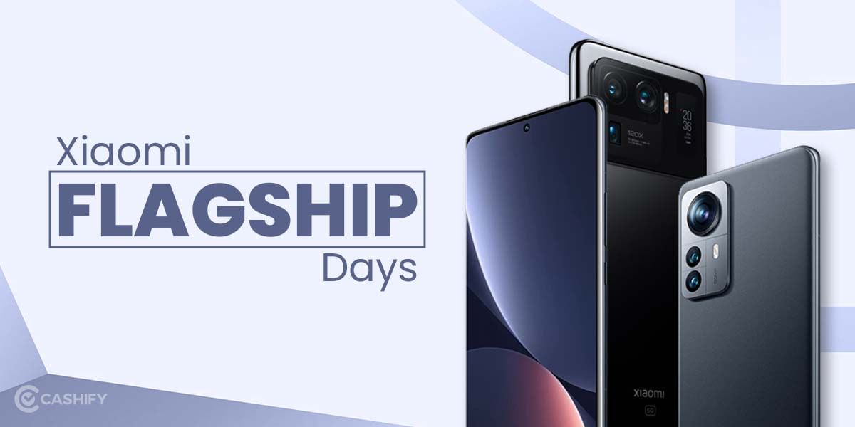 Xiaomi Flagship Days Sale: Grab The Best Xiaomi Phones On Amazon!