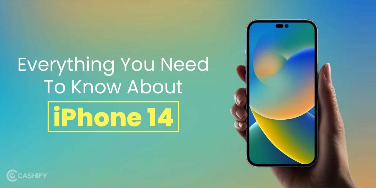 Everything You Need To Know About iPhone 14