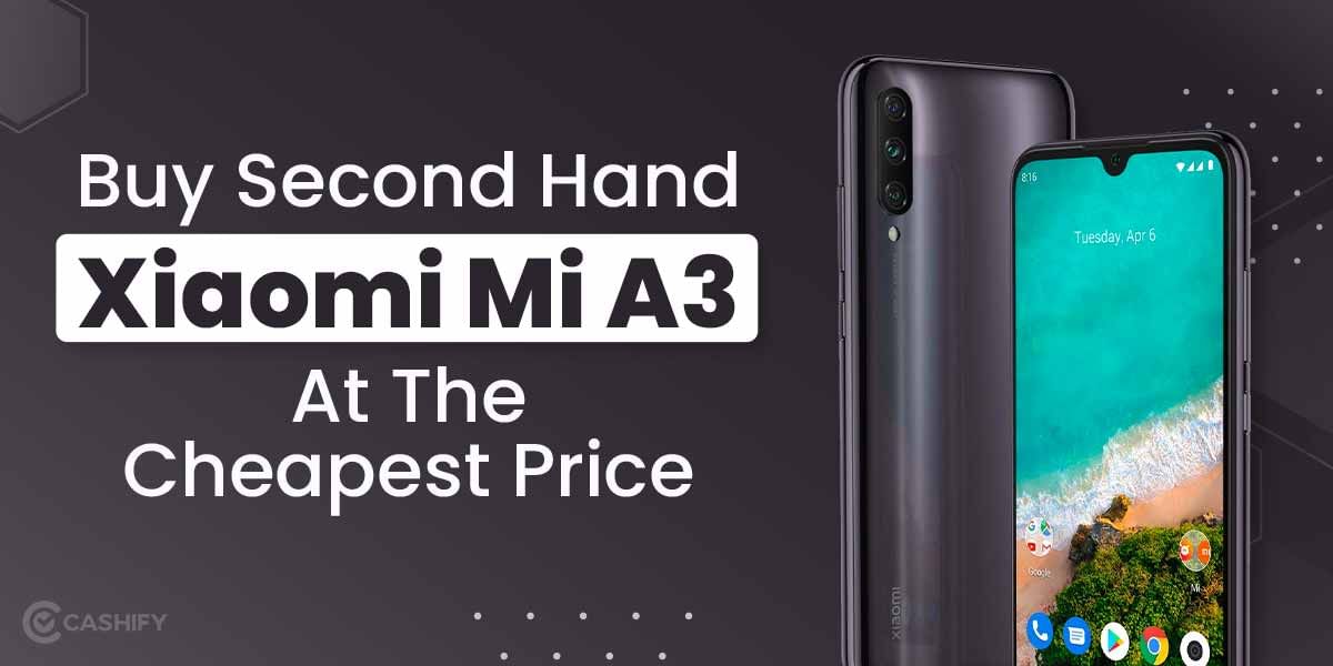 Buy Second Hand Xiaomi Mi A3 In India At A Low Price