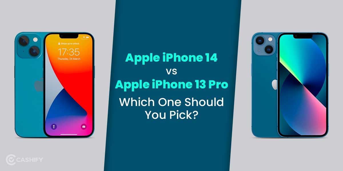 Apple iPhone 14 vs Apple iPhone 13 Pro: Which One Should You Pick?