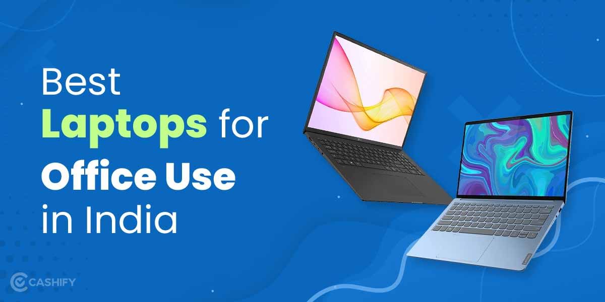 5 Best Laptops For Office Use In India October 2025