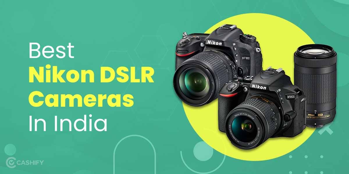 5 Best Nikon DSLR Cameras In India October 2025