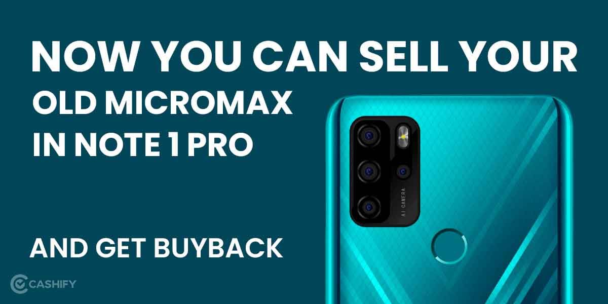 Now You Can Sell Your Old Micromax In Note 1 Pro And Get Buyback