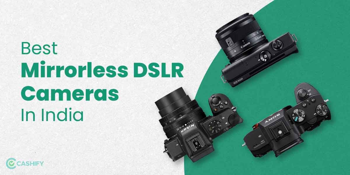 5 Best Mirrorless DSLR Cameras In India October 2025