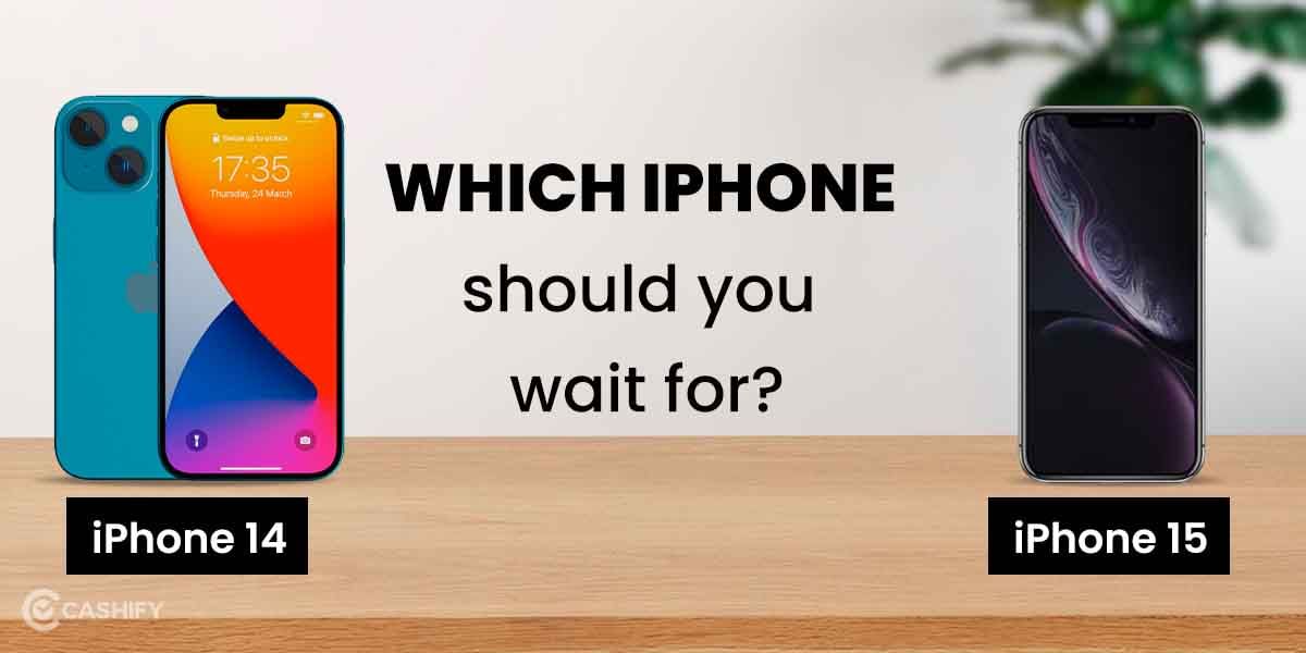 Apple iPhone 14 vs Apple iPhone 15: Which Could Be The Better Apple Phone?