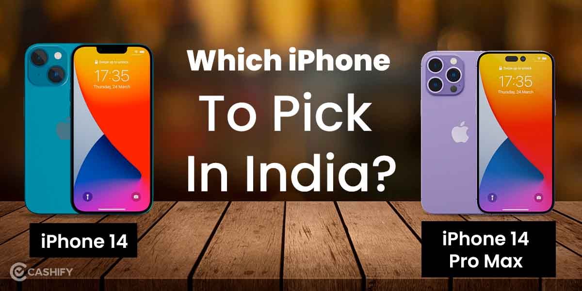 Apple iPhone 14 Vs Apple iPhone 14 Pro Max: Which iPhone To Pick In India?