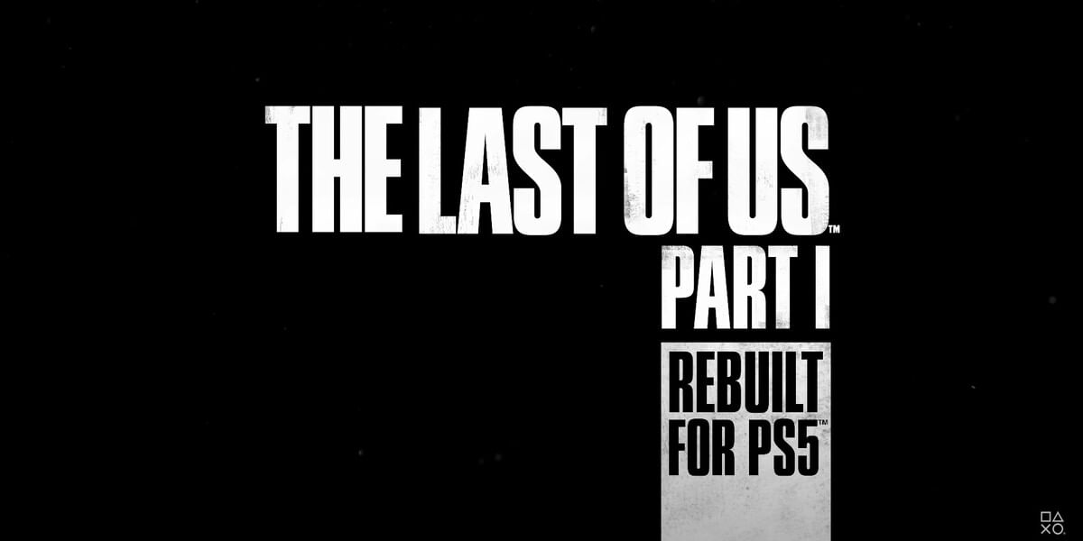 Now Available On PlayStation 5: The Last Of Us Part I