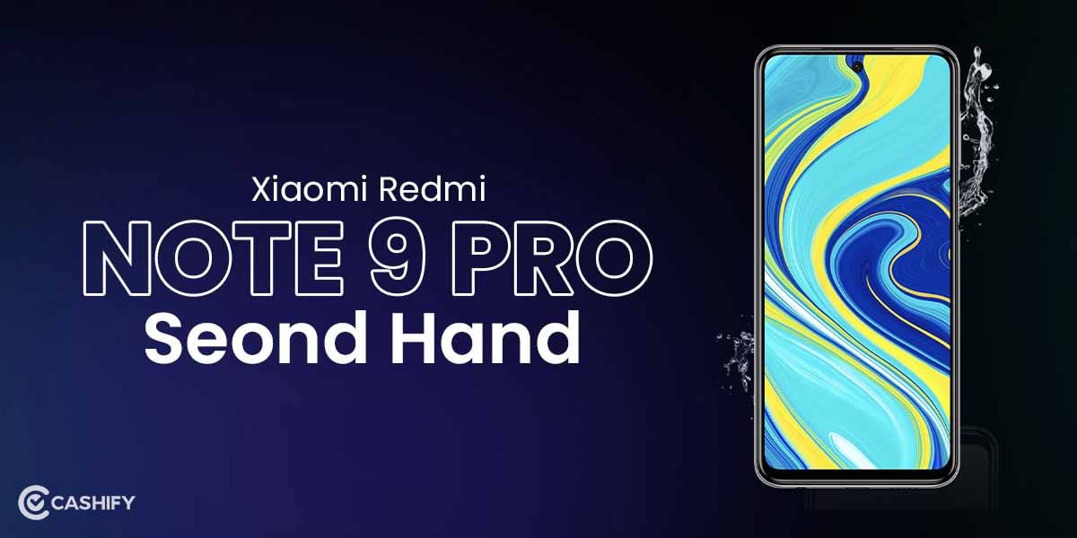 Buy Second Hand Xiaomi Redmi Note 9 Pro For the Lowest Price!