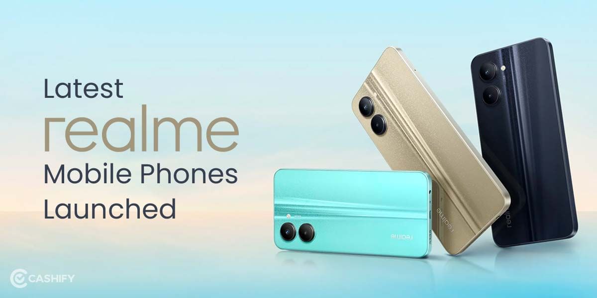 New Realme Phones Launched In 2024: Complete List