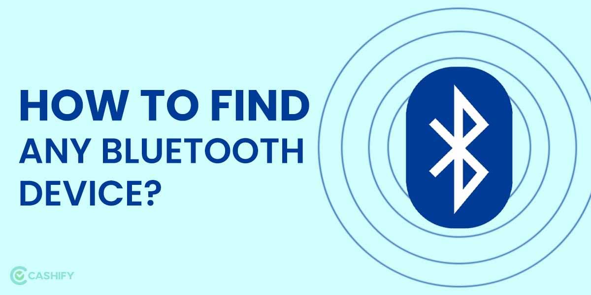 How To Find Any Bluetooth Device: Easiest Way Listed