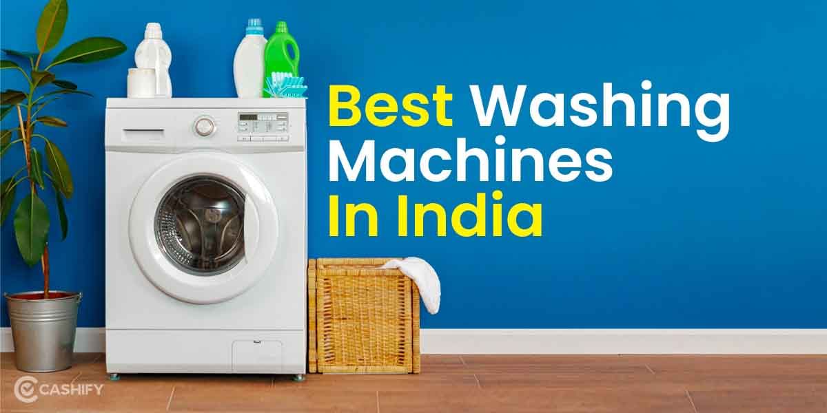 10 Best Washing Machines In India October 2025